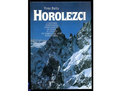 248199 horolezci z historie evropskeho horolezectvi od konce 15 stoleti po osmdesata leta naseho veku