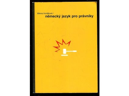 Německý jazyk pro právníky, Milena Horálková, 2000