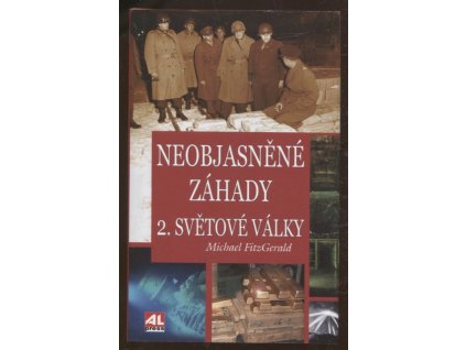 Neobjasněné záhady 2. světové války, Michael FitzGerald, 2020