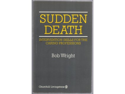 Sudden Death : Intervention Skills for the Caring Professions