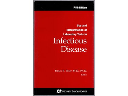 Use and Interpretation of Laboratory Tests in Infectious Disease