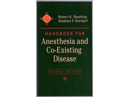 Handbook for Anesthesia and Co-Existing Disease, Robert Stoelting, 2002