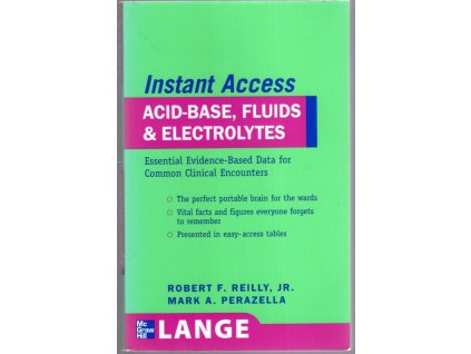 Acid-Base, Fluids & Electrolytes : Essential Evidence-Based Data for Common Clinical Encounters, Robert Reilly, 2008
