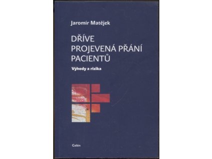 Dříve projevená přání pacientů, Jaromír Matějek, 2011