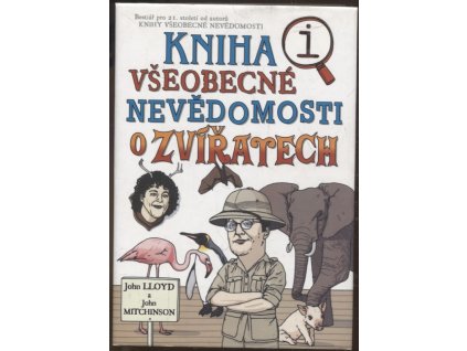 Kniha všeobecné nevědomosti o zvířatech, John Lloyd, 2009