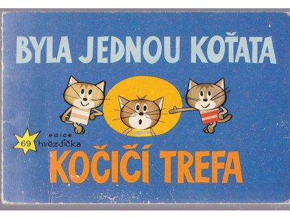 Byla jednou koťata. Kočičí trefa. Edice Hvězdička č. 69