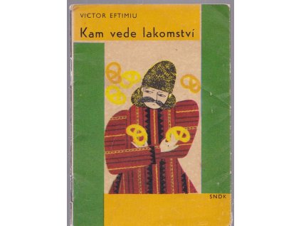 Kam vede lakomství, Victor Eftimiu, 1963
