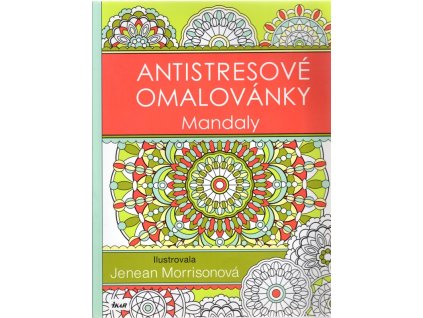 Antistresové omalovánky – Mandaly, Jenean Morrisonová, 2013