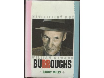 Neviditelný muž William Seward Burroughs, Barry Miles, 1996