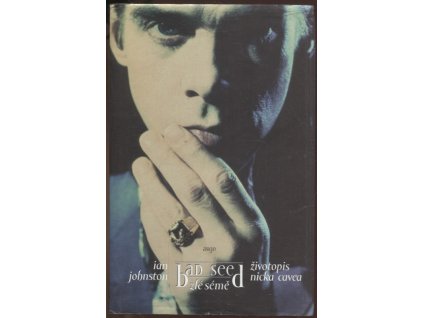 Bad seed - Zlé sémě - životopis Nicka Cavea, Ian Johnston, 1996