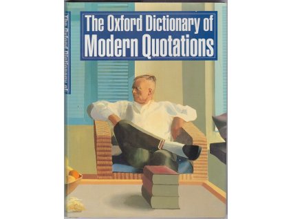 The Oxford Dictionary of Modern Quotations, Tony Augarde, 1991