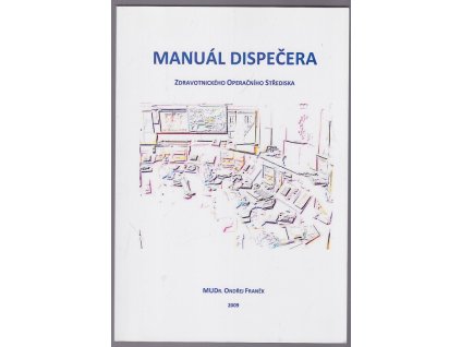Manuál dispečera zdravotnického operačního střediska, Ondřej Franěk, 2009