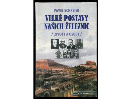 248874 velke postavy nasich zeleznic zivoty a osudy