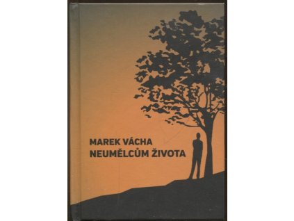 Neumělcům života, Marek Orko Vácha, 2014