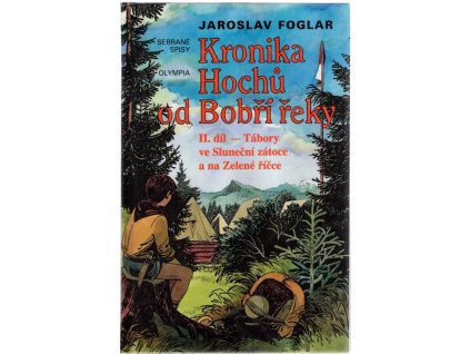248964 kronika hochu od bobri reky ii dil tabory ve slunecni zatoce a na zelene ricce