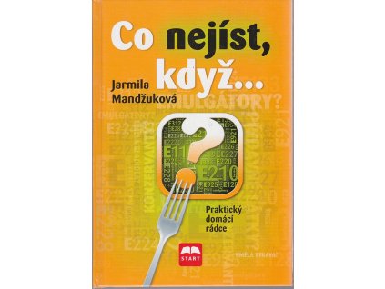 Co nejíst, když...., Jarmila Mandžuková, 2013