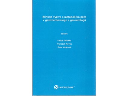 Klinická výživa a metabolická péče v gastroenterologii a gerontologii, 2006