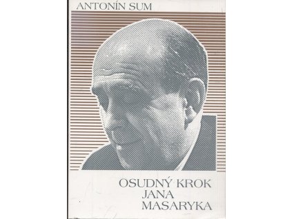 Osudný krok Jana Masaryka, Antonín Sum, 1996