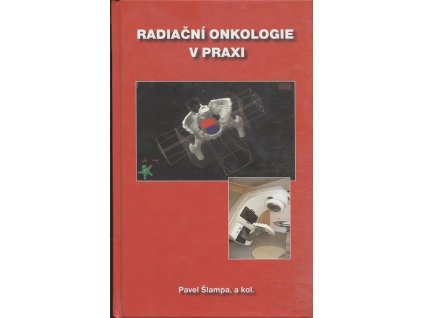 Radiační onkologie v praxi, Pavel Šlampa, 2004