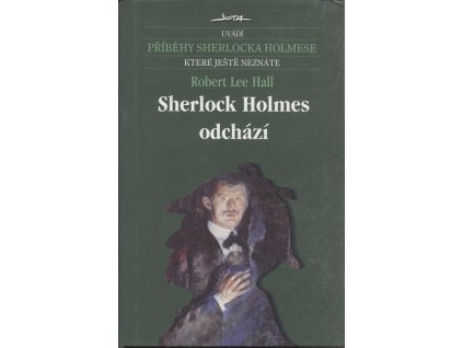 Sherlock Holmes odchází, Robert Lee Hall, 2001