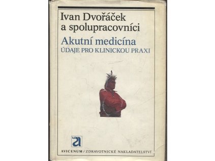 Akutní medicína - údaje pro klinickou praxi, Ivan Dvořáček, 1990