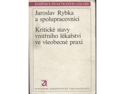 Kritické stavy vnitřního lékařství ve všeobecné praxi, Jaroslav Rybka, 1992