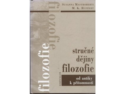 Stručné dějiny filozofie : od antiky k přítomnosti