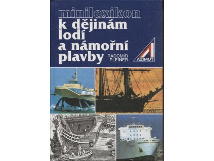 Minilexikon k dějinám lodí a námořní plavby, Radomír Pleiner, 1994
