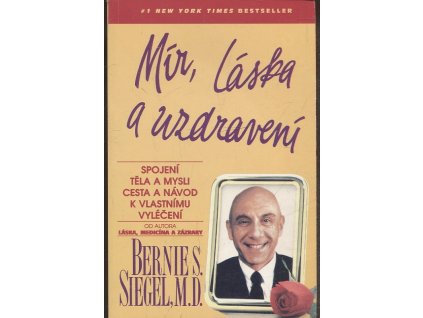 Mír, láska a uzdravení, Bernie S Siegel, 1994