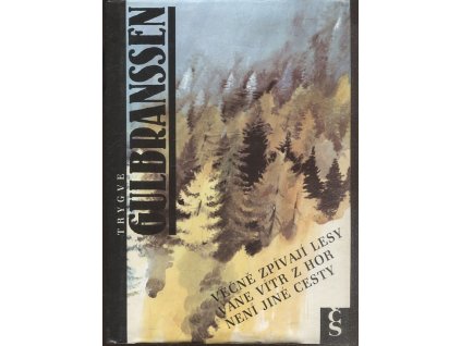 Věčně zpívají lesy - Vane vítr z hor - Není jiné cesty, Trygve Gulbranssen, 1991