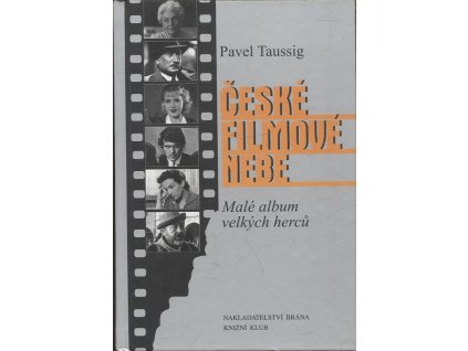 České filmové nebe : malé album velkých herců