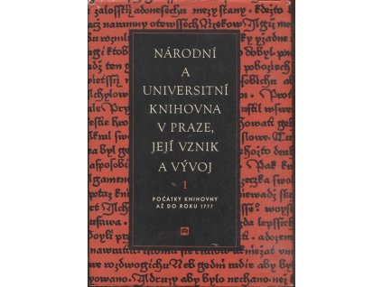 Národní a universitní knihovna v Praze : Její vznik a vývoj I.