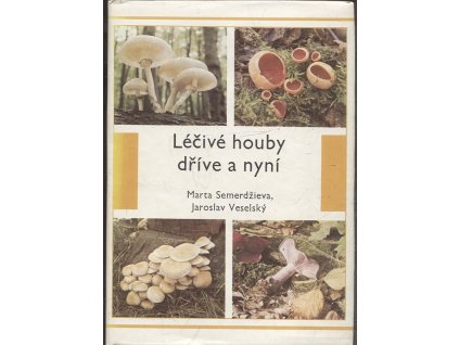 Léčivé houby dříve a nyní, Marta Semerdžieva, 1986