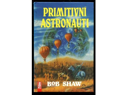 Primitivní astronauti, Bob Shaw, 1993