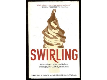 249711 swirling how to date mate and relate mixing race culture and creed