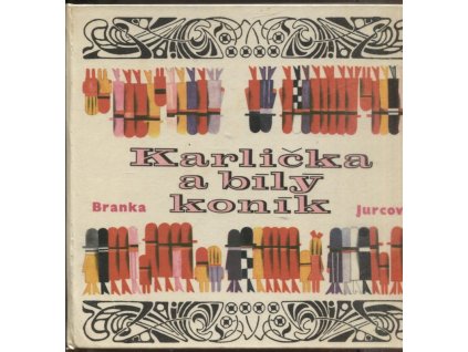 Karlička a bílý koník, Branka Jurcová, 1968