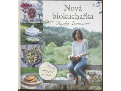 Nová biokuchařka, Hana Zemanová, 2008