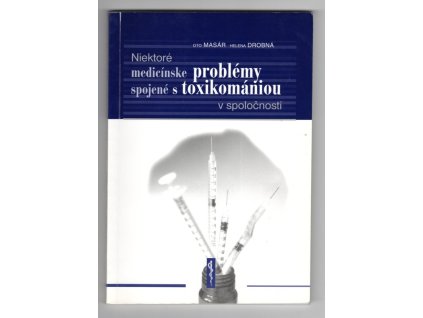 Niektoré medicínske problémy spojené s toxikomániou v spoločnosti