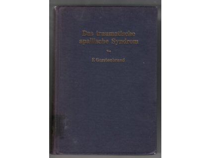 Das traumatische apallische Syndrom - Klinik, Morphologie, Pathophysiologie und Behandlung, Franz Gerstenbrand, 1967