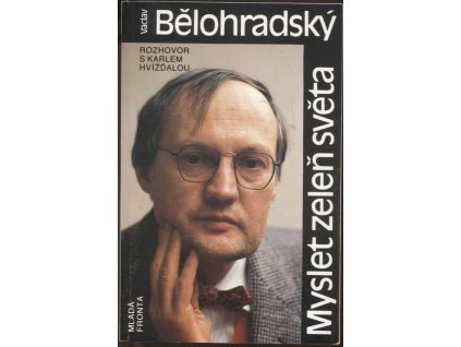 Myslet zeleň světa : rozhovor s Karlem Hvížďalou