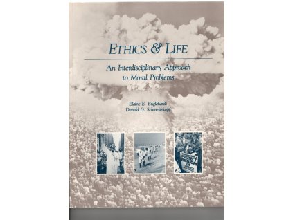 Ethics & life - an interdisciplinary approach to moral problems, Elaine E Englehardt, 1992