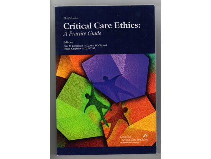 Critical Care Ethics - A Practice Guide, 2014