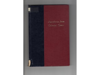 Anesthesia from Colonial Times, James E. Eckenhoff, 1966