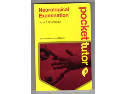 Neurological Examination, John A. Goodfellow, 2012
