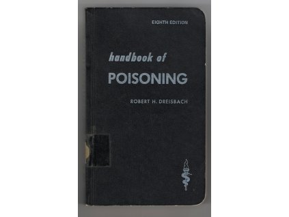 Handbook of poisoning - Diagnosis, treatment, Robert H Dreisbach, 1974
