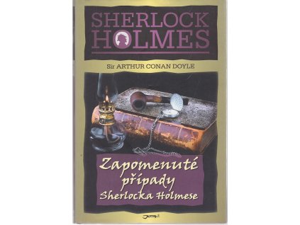 Zapomenuté případy Sherlocka Holmese, Arthur Conan Doyle, 2004