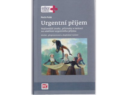 Urgentní příjem : Nejčastější znaky, příznaky a nemoci na oddělení urgentního příjmu, Martin Polák, 2016