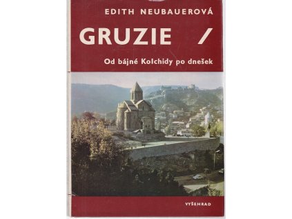 Gruzie - Od bájné Kolchidy po dnešek, Edith Neubauer, 1981