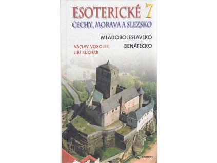 Esoterické Čechy, Morava a Slezsko - průvodce skrytými dějinami země. Svazek sedmý, Střední Čechy