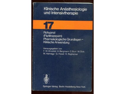 Rohypnol Flunitrazepam, Pharmakologische Grundlagen - Klinische Anwendung, F. W. Ahnefeld, 1978